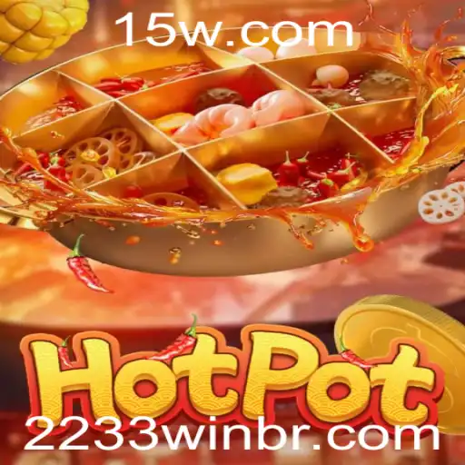 Descubra o Empolgante Mundo do Jogo Hotpot com a Estratégia 2233win